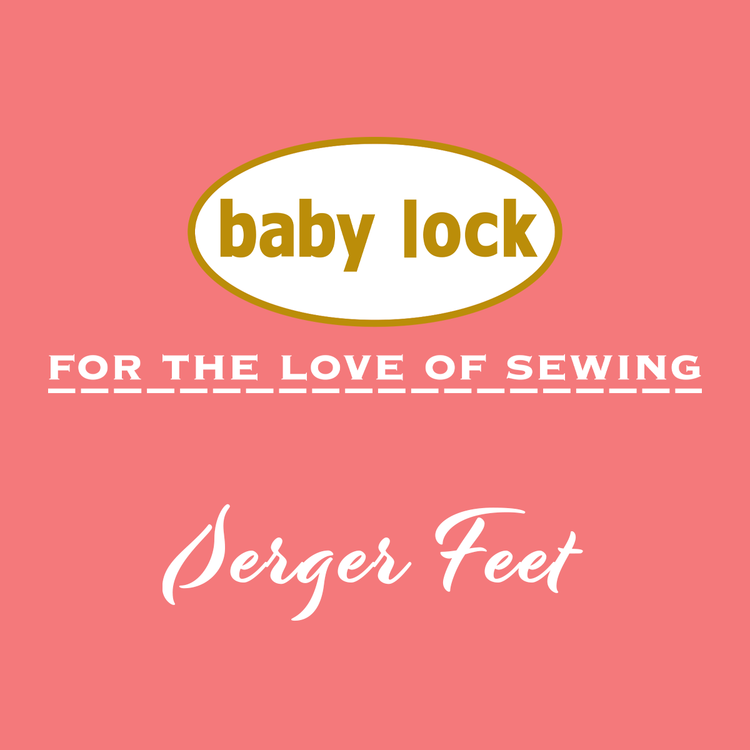Baby Lock Serger Feet/Accessories