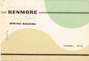 Kenmore Model 372 Instruction Book
