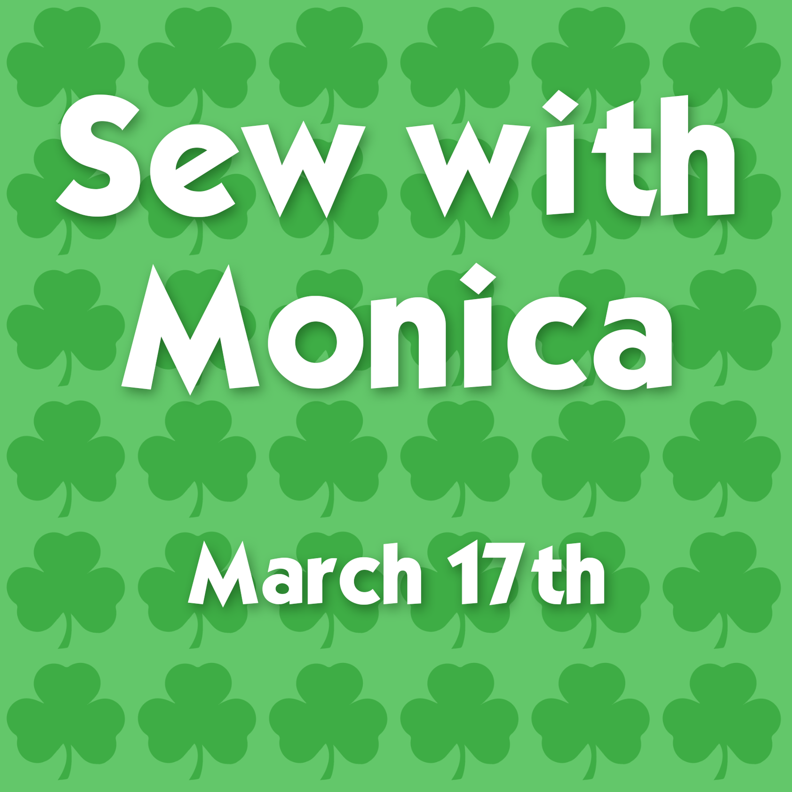 Sew w/ Monica! Class - March 17