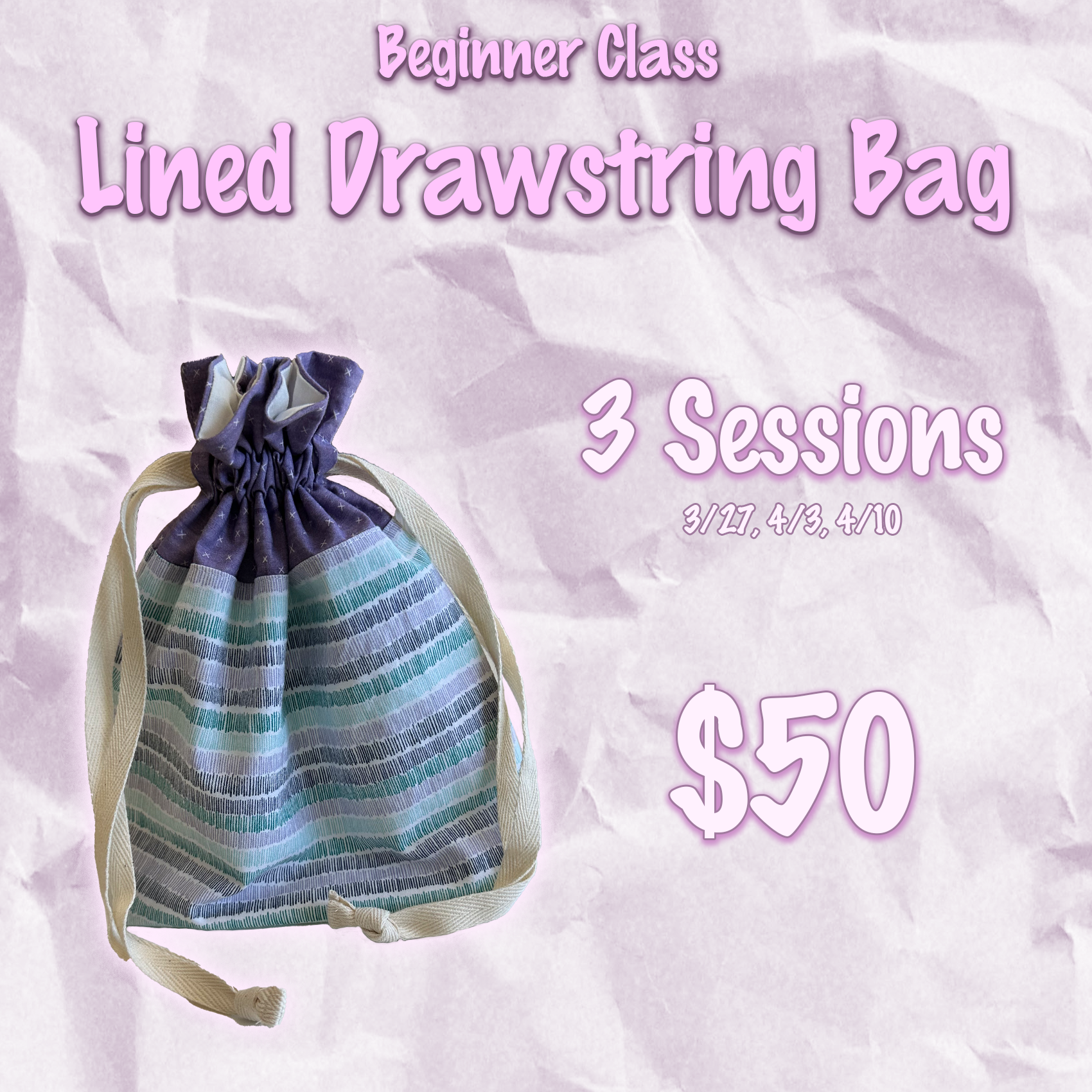 Beginner Class: Lined Drawstring Bag
