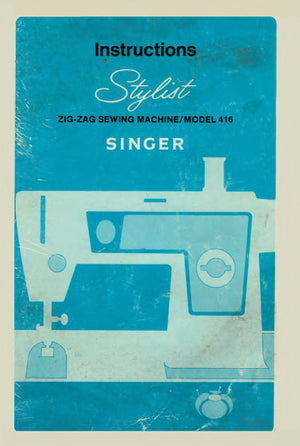 Singer Stylist 416 Instruction Manual